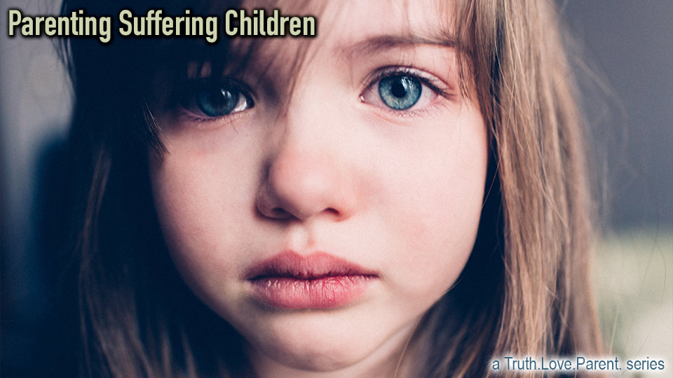 Parenting Suffering Children