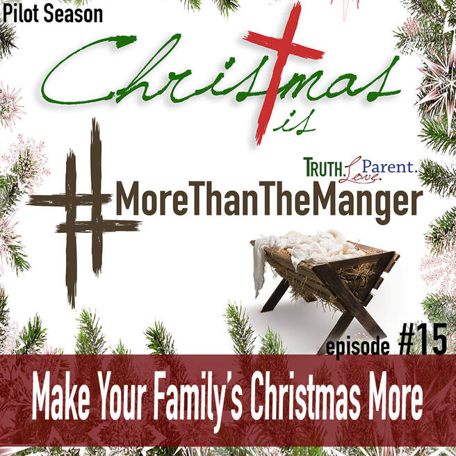 TLP 15: Make Your Family’s Christmas More