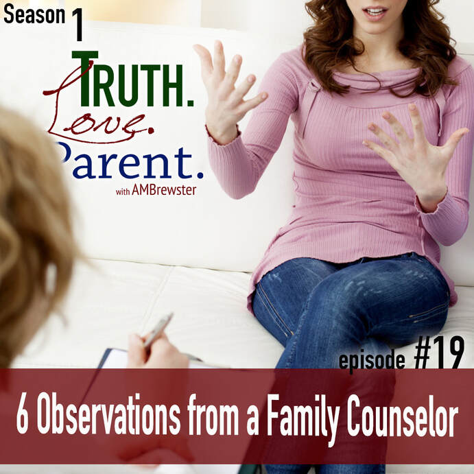 TLP 19: 6 Observations from a Family Counselor