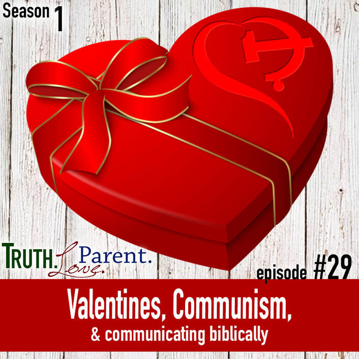 TLP 29: Valentines, Communism, and Communicating Biblically