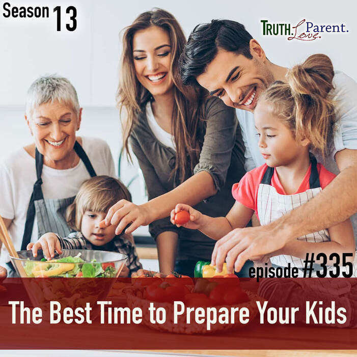 TLP 335: The Best Time to Prepare Your Kids