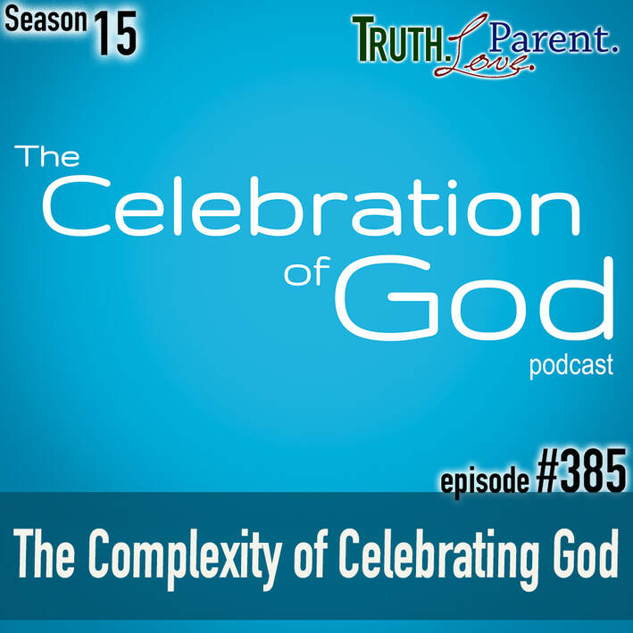 TLP 385 (COG 9): The Complexity of Celebrating God