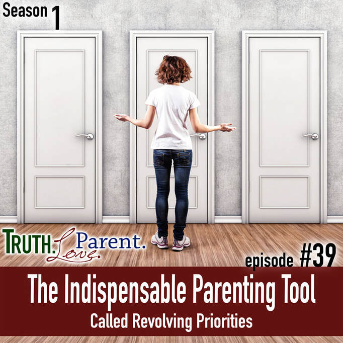 TLP 39: The Indispensable Parenting Tool Called Revolving Priorities