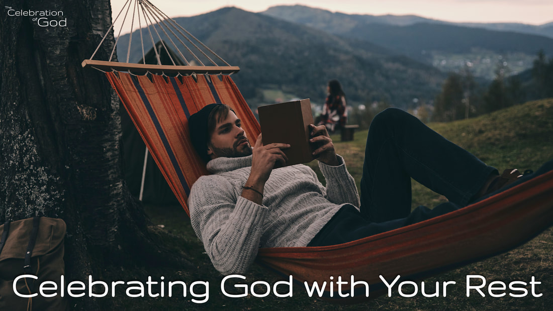 Celebrating God with Your Rest Series