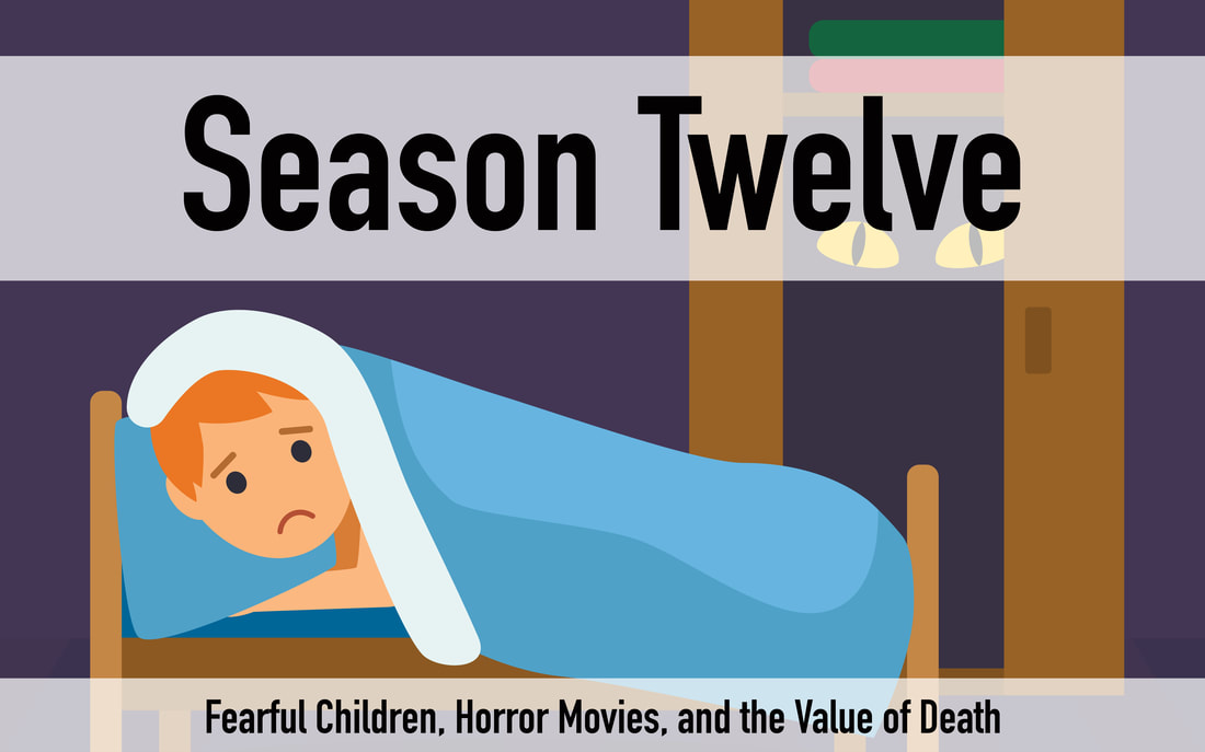 TLP Season 12 Fearful children, horror movies, and the value of death