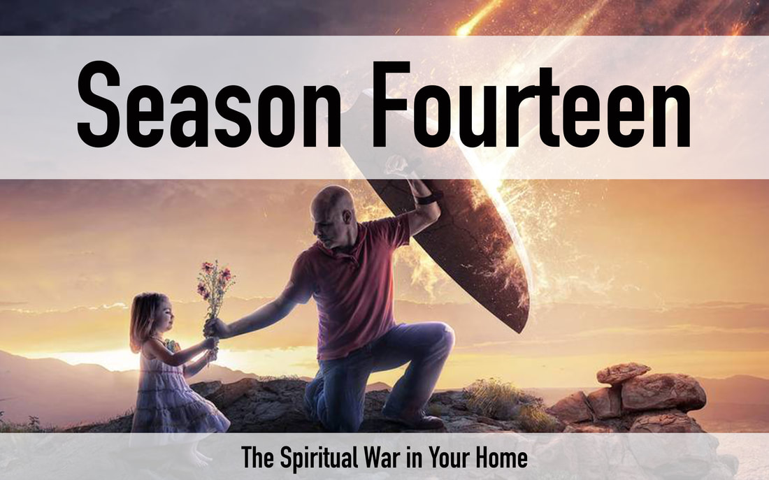 TLP Season 14 spiritual war in your home