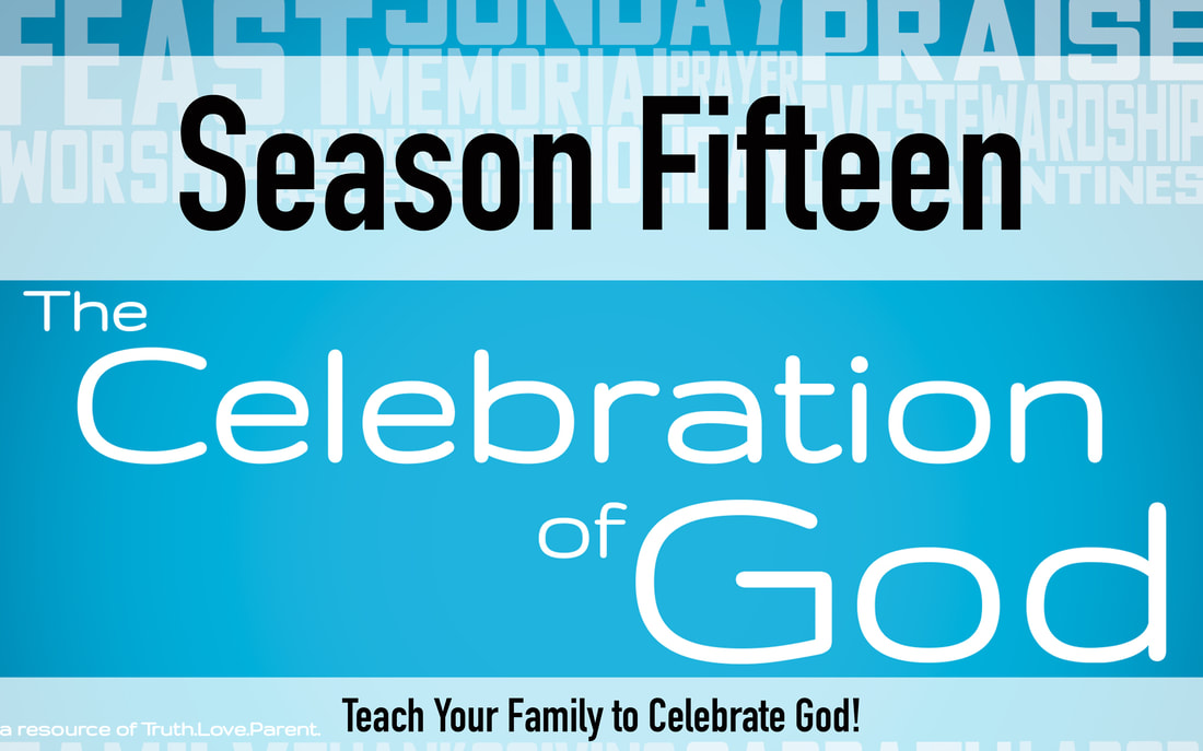 TLP Season 15 teach your family to celebrate God