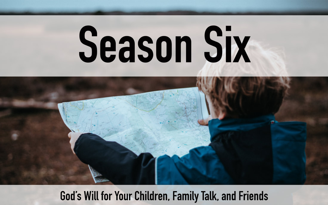 TLP Season 6 God's Will for your children, family talk, and friends