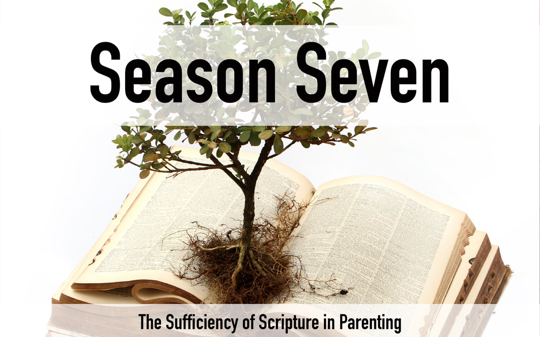 TLP Season 7 sufficiency of scripture in parenting