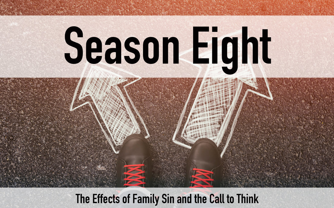 TLP Season 8 effects of family sin and the call to think