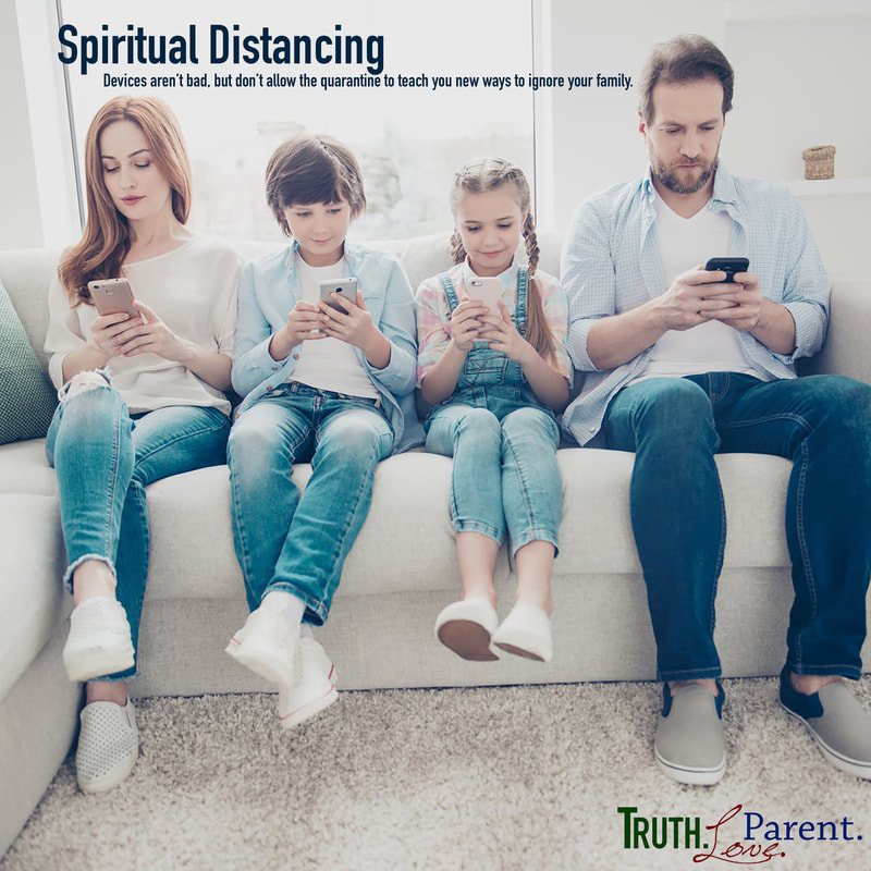 Spiritual Distancing: Devices aren’t bad, but don’t allow the quarantine to teach you new ways to ignore your family. AMBrewster parenting family quotes