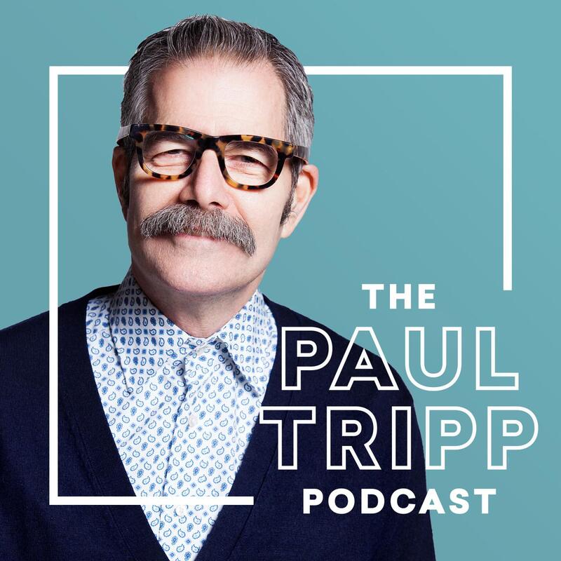 The Paul Tripp Podcast Paul David Tripp