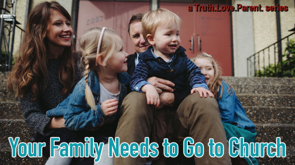 Your Family Needs to God to Church